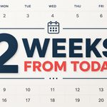 2 Weeks From Today